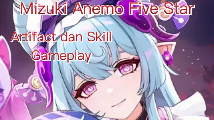 Genshin Impact INDO - Pembahasan Mizuki Anemo Five Star mengenai Artifact dan Skill + Gameplay