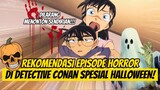 Halloween Ditemani Episode Seram Detective Conan! ☠️