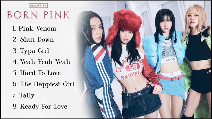 BLACKPINK - BORN PINK (FULL ALBUM)