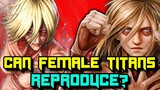 Can the Female Titan Reproduce? How Titans Are Truly Created! - Explored