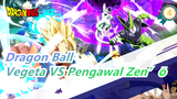 [Dragon Ball] [Anime Manusia Korek Api] Pria Keren Vegeta VS Pengawal Zen’ō / Pertempuran Akhir_C2