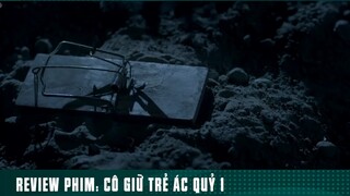 REVIEW PHIM: “ CÔ GIỮ TRẺ ÁC QUỶ “ [ Phần 7 ] #reviewphimhaynhat