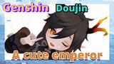 [Genshin,  Doujin]A cute emperor