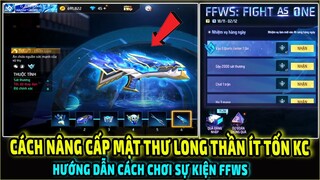 Bí Quyết Nâng Cấp Mật Thư Long Thần Ít Tốn KC Nhất || Hướng Dẫn Chơi Sự Kiện FFWS || Free Fire