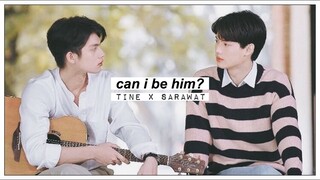 tine ✘ sarawat ► can i be him? [+1x03]