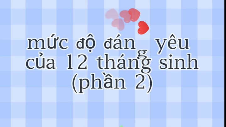 mức độ đáng yêu của 12 tháng sinh(phần 2)