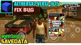 GTA SAN ANDREAS PS2 DI ANDROID FIX BUG AETHERSX2 VERSI-1615 + SAVEDATA