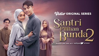 Santri pilihan bunda 2 episode 1