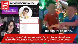 ViruSs tuyên bố gắt sau khi bị tố “lùa gà” đầutư; Xônxao clip trẻ em bắt cá KOI "tiền triệu" lênchơi