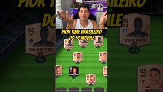 Pior time Brasileiro do FC MOBILE #fifamobile #eafcmobile