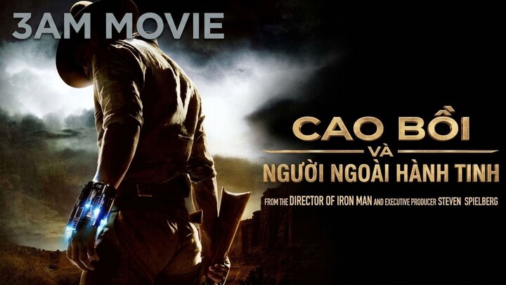 Cao Bồi Và Người Ngoài Hành Tinh (Cowboys & Aliens) Full HD Thuyết Minh