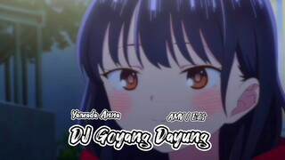 Yamada Anna | AMV DJ Goyang Dayung [Daddy/raw]