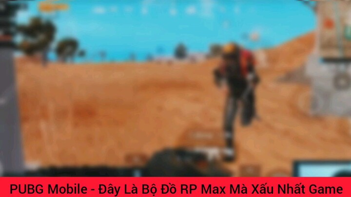 PUBG Mobile - Đây Là Bộ Đồ RP Max Mà Xấu Nhất Game