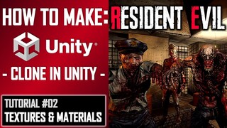 HOW TO MAKE A RESIDENT EVIL GAME IN UNITY - TUTORIAL #02 - TEXTURES + MATERIAL