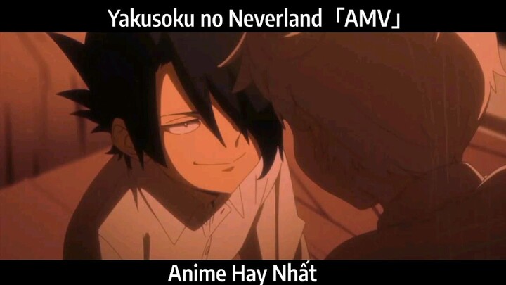 Yakusoku no Neverland「AMV」Hay Nhất