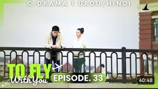 To Fly With You - Episode 33 Finale _ New C-Drama - HINDI Dubbed