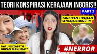 TEORI KONSPIRASI TERSERAM Kerajaan Inggris! [2] | #NERROR