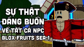1 SỰ THẬT ĐÁNG BUỒN Về Tất Cả NPC Trong Blox Fruits Ở SEA 1