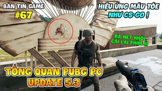 TỔNG QUAN PUBG PC UPDATE 5.3: HIỆU ỨNG MÁU THẬT NHƯ...CSGO, LƯU CÀI ĐẶT LÊN CLOUD, KẾT THÚC 2019 !