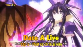 Date A Live Tập 2 - Thật ra cô là ai vậy