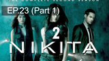 หยุดดูไม่ได้ 🔫 Nikita Season 2 นิกิต้า รหัสเธอโคตรเพชรฆาต พากย์ไทย 💣 EP23_1