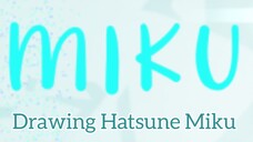 DRAWING [HATSUNE MIKU] ✨