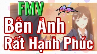 [Nhật Ký Của Tiên Vương] FMV | Bên Anh Rất Hạnh Phúc