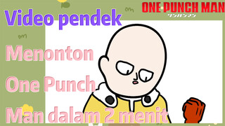 [One Punch Man] Video pendek | Menonton One Punch Man dalam 2 menit