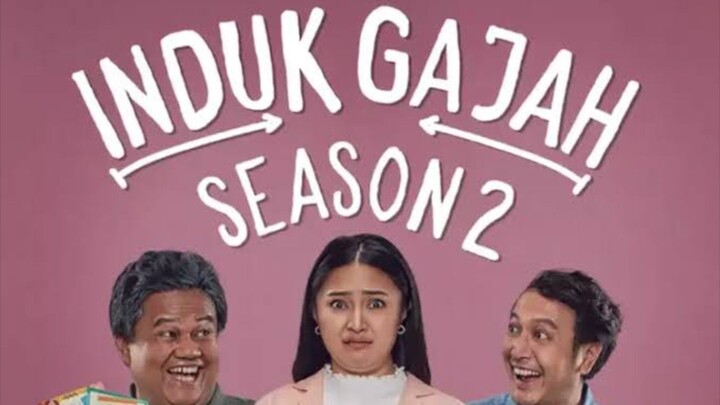 🎬 INDUK GAJAH - SE02/EP01