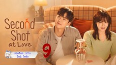 Second Shot at Love eps. 09 // Sub. Indo