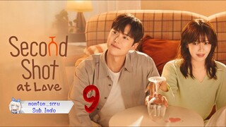 Second Shot at Love eps. 09 // Sub. Indo