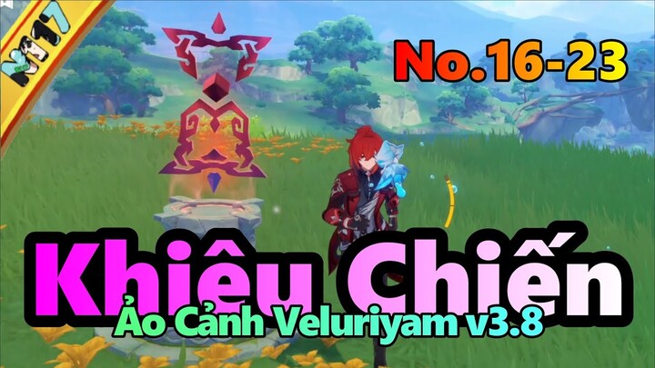 Vị Trí Khiêu Chiến No.16-23: Ảo Cảnh Veluriyam v3.8 - Chia Sẻ Hướng Dẫn Genshin Impact