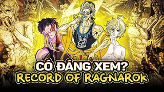 TỔNG QUAN THẾ GIỚI RECORD OF RAGNAROK - SIÊU PHẨM HAY PHẾ PHẨM?