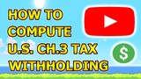 How to Compute U.S. Ch.3 Tax Withholding on YouTube Income