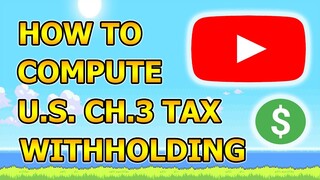 How to Compute U.S. Ch.3 Tax Withholding on YouTube Income