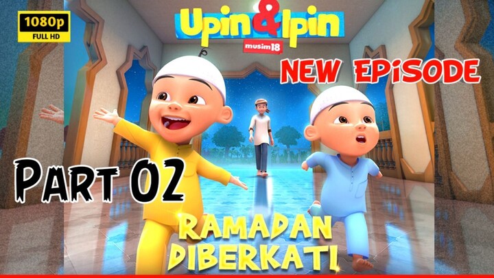 Upin and Ipin - Ramadan Diberkati - Bahagian 2 - Season 18 - Episode 02