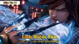 Linh Kiếm Tôn Tập 79 - Cuộc chiến giờ Mậu P5