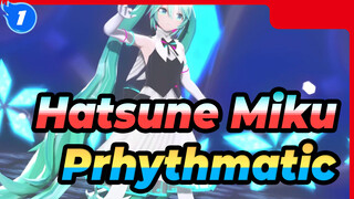 [Hatsune Miku|MMD] Prhythmatic(1440p60fps)_1