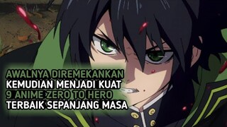 MC DIREMEKAN LALU MENJADI KUAT!! 9 Anime zero to hero terbaik sepanjang masa