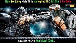 Review Phim :Robot Phế Thải Quyết Đấu Đương Kim Vô Địch Thế Giới | Tay Đấm Thép | Trùm Phim Review