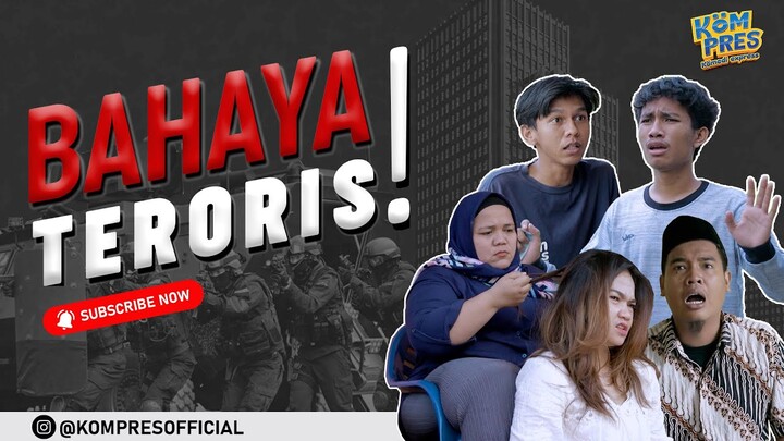 BAHAYA TERORIS #KOMEDI LUCU KOMPRES (KOMEDI EXPRESS)