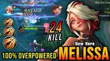 SAVAGE!! 24 Kills New Hero Melissa 100% OVERPOWERED - Build Top 1 Global Melissa ~ MLBB