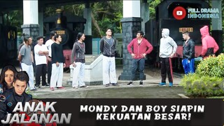 MONDY DAN BOY SIAPIN KEKUATAN BESAR! - ANAK JALANAN 701