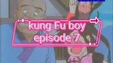kung Fu boy episode 7