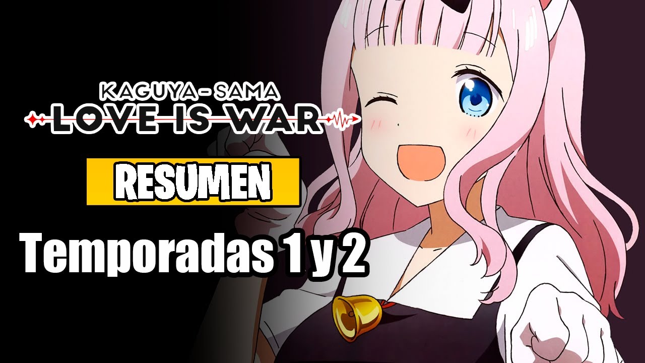 RESUMEN ANIME, Kaguya Sama Temporada