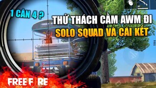 [Garena Free Fire] Thử Cầm AWM đi Solo Squad , 1 VS 4 | TTD