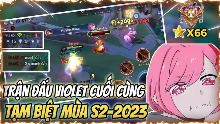Trận Đấu Violet Cuối Cùng “Tạm Biệt” Mùa S2-2023 & Hành Trình Leo Cục Vàng Violet Mùa S3-2023