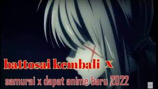 BATTOSSAI KEMBALI ..seri rurouni kenshin 2022 akan mendapatkan adaptasi anime baru