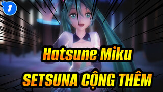 [Hatsune Miku/Điệu Nhảy MikuMiku]  SETSUNA CỘNG THÊM/YYB_1