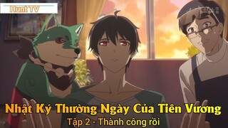 Nhật Ký Thường Ngày Của Tiên Vương Phần 2 Tập 2 - Thành công rồi